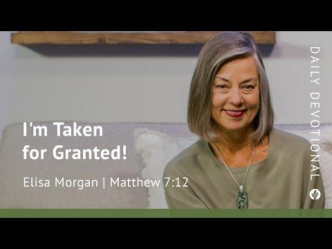 I’m Taken for Granted! | Matthew 7:12 | Our Daily Bread Video Devotional