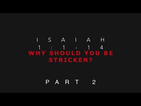 Isaiah 1:5-14 Why Should You Be Stricken? Part 2