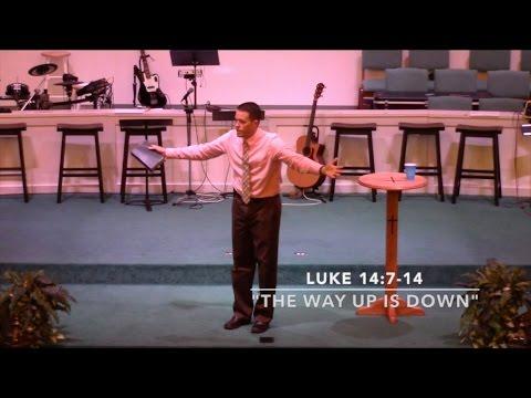"The Way Up is Down" - Luke 14:7-14 (5.17.15) - Pastor Jordan Rogers