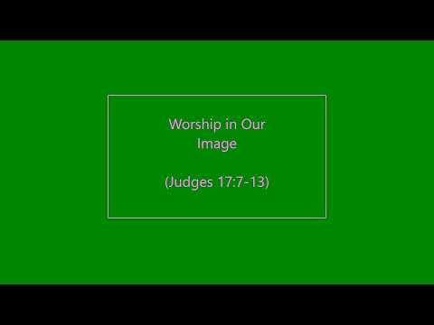 Worship in Our Image (Judges 17:7-13) ~ Richard L Rice, Sellwood Community Church