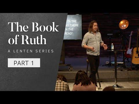 Ruth - A Lenten Series (Part 1) | Ruth 1:1-5