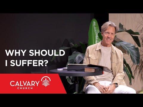 Why Should I Suffer? - 1 Peter 1:6-7 - Skip Heitzig