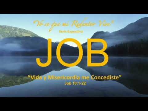 "Vida y Misericordia me Concediste" (Job 10:1-22)