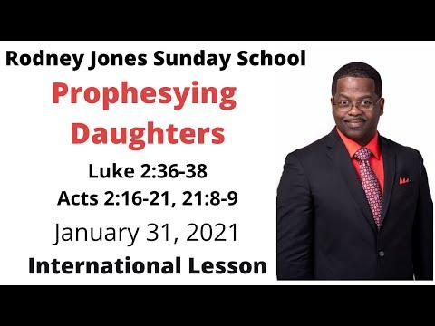 Prophesying Daughters, Luke 2:36-38; Acts 2:16-21, 21:8-9, January 31, 2021, Sunday school lesson