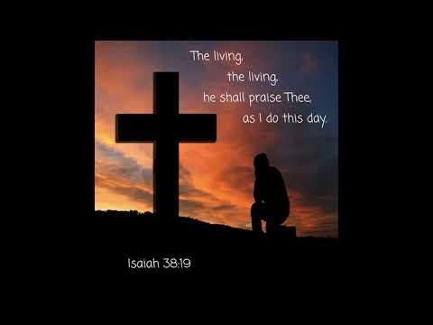Isaiah 38:15-20 Song (KJV)