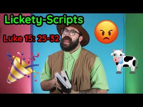 Lickety-Scripts (Luke 15:25-32)