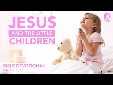 88. Jesus and the Little Children - Mark 10:13-16
