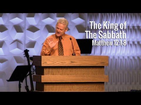Matthew 12:1-8, The King Of The Sabbath