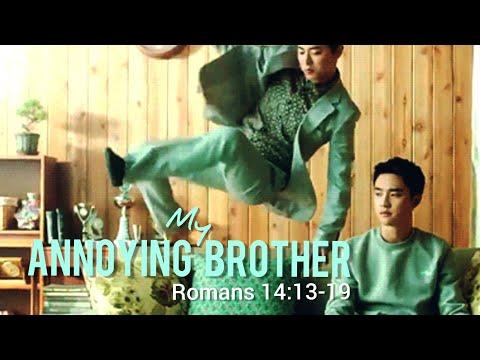 My Annoying Brother (Romans 14:13-19)