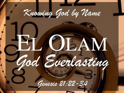 Knowing God by Name: El Olam from Genesis 21:22-34