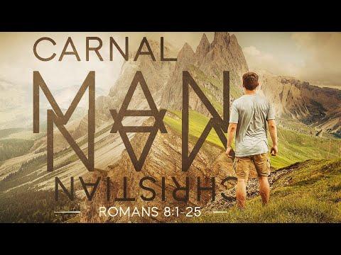 The Carnal Man and the Christian | Romans 8:1-25