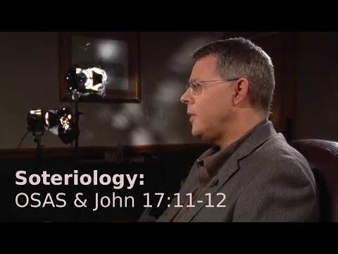 Andy Woods - Soteriology 23: OSAS & John 17:11-12