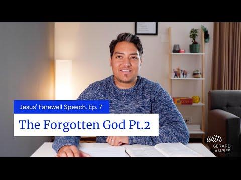 The Forgotten God Pt. 2 (John 15:26-27; 16:12-14).