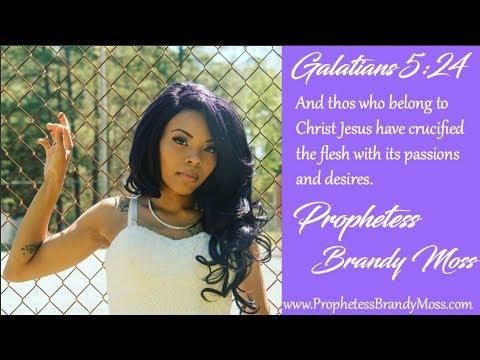 PROPHETESS BRANDY MOSS | Galatians 5:24 | Bible Study