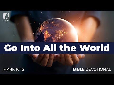 207. Go Into All the World – Mark 16:15
