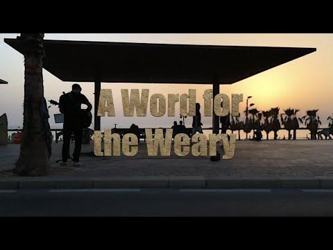 A Word for the Weary - Isaiah 50:10 - Pastor Joe Focht