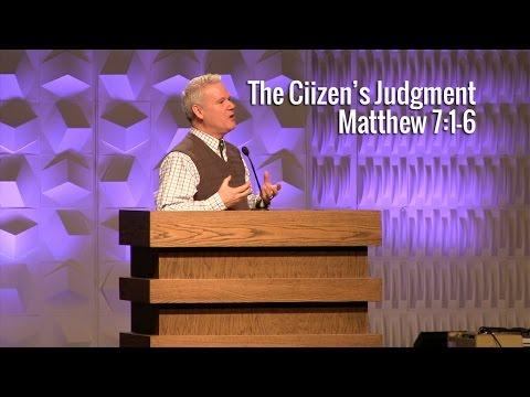 Matthew 7:1-6, The Citizen's Judgment