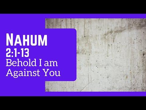 Nahum 2:1-13 | Behold I am Against You