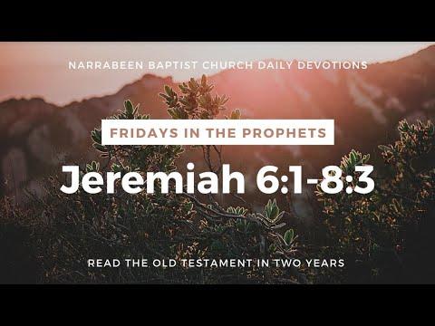 Reading Through The OT: Jeremiah 6:1-8:3