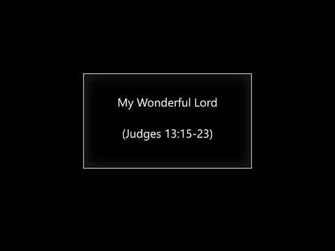 My Wonderful Lord (Judges 13:15-23) ~ Richard L Rice, Sellwood Community Church