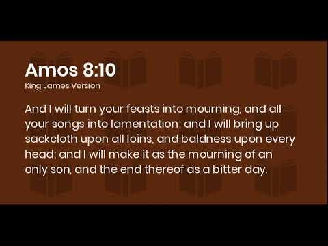 Feasts into Mourning... A Famine in the Land - Amos 8:10-12