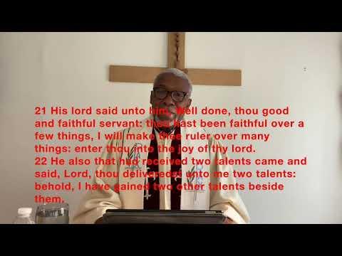 The Parable of the Three Servants; Matthew 25:14-25; Bishop Fritz Raymond