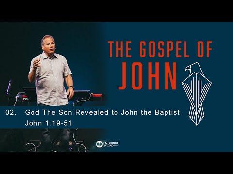 The Gospel of John 02 - God The Son Revealed To John The Baptist - John 1:19-51