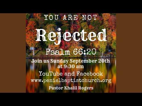 You Are Not Rejected - Psalm 66:20     Sunday September 20, 2020
