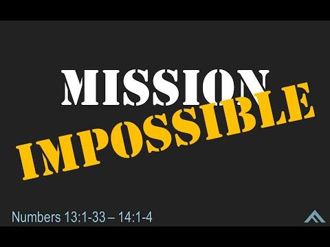 Numbers 13:1-33 - 14:1-4 (Mission Impossible)