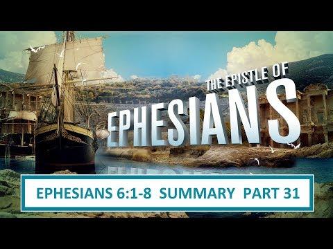 Ephesians 6:1-8  - Summary - Part 31