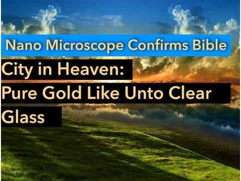 Nano Science Confirms Transparent Gold: Heavenly City of Revelation 21:21