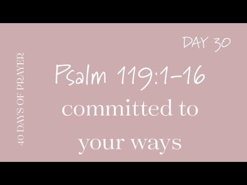 Day 30 Psalm 119:1-16 | 40 Days of Prayer in the Book of Psalm