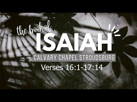 Isaiah 16:1-17:14 || Calvary Chapel Stroudsburg