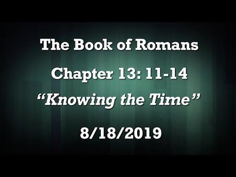 "Knowing The Time" Romans 13: 11-14