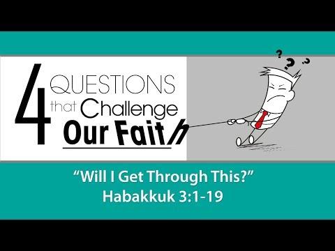 Will I Get Through This? - Habakkuk 3:1-19