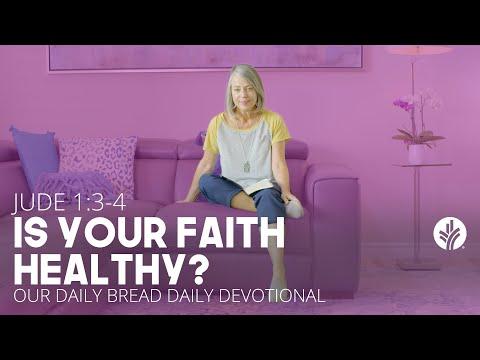 Is Your Faith Healthy? | Jude 1:3–4 | Our Daily Bread Video Devotional