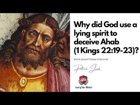140 Why did God use a lying spirit to deceive Ahab (1 Kings 22:19-23)? | Patrick Jacob