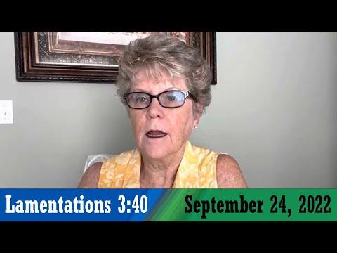 Daily Devotionals for September 24, 2022 - Lamentations 3:40 by Bonnie Jones