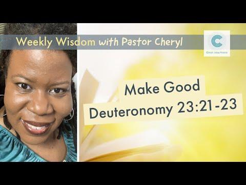 Weekly Wisdom: Deuteronomy 23:21-23 | Make Good