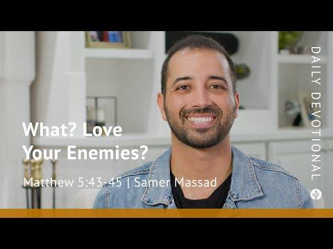 What? Love Your Enemies? | Matthew 5:43–45 | Our Daily Bread Video Devotional