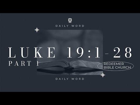 Daily Word | Luke 19:1-28 | Jeremiah Dennis