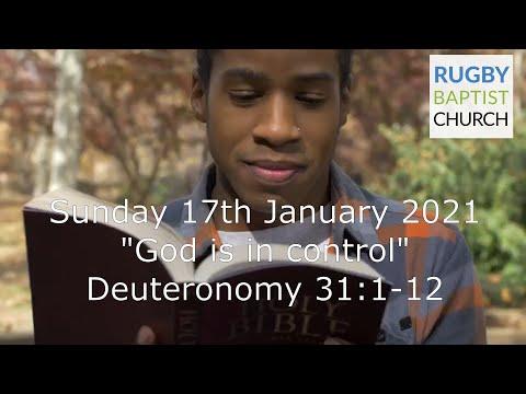 17 January 2021 Deuteronomy 31:1-12. God is in Control