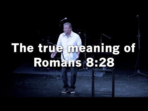 The true meaning of Romans 8:28