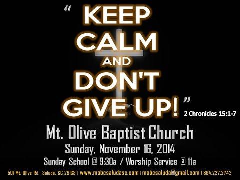 "Keep Calm and Don't Give Up" (2 Chronicles 15:1-8) MOBC Rev. Adrian E. Wideman