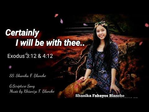 Certainly I Will be with Thee [ Exodus 3:12 & 4: 12] Scripture Song By Shanika Fabayos Blanche