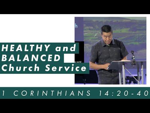 Pastor Ray Loo - 1 Corinthians 14:20-40 - Healthy and Balanced Church Service
