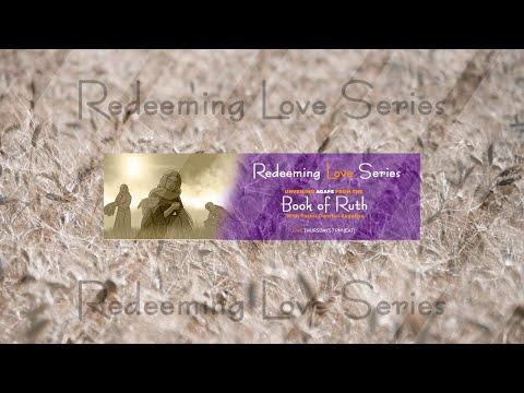REDEEMING LOVE SERIES 005(Ruth 2:1-9) - Pastor Dunstan Kagwiisa