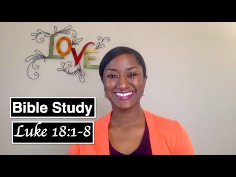 How to Study the Bible - Bible Study (Luke 18:1-8)
