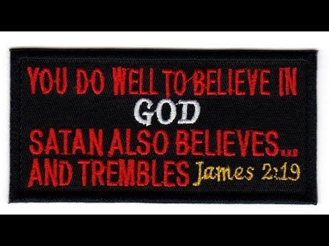 Even the Demons Believe (James 2:19)
