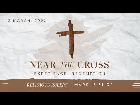 "Near the Cross: Religious Rulers" (Mark 15:31-32) 13th March 2022